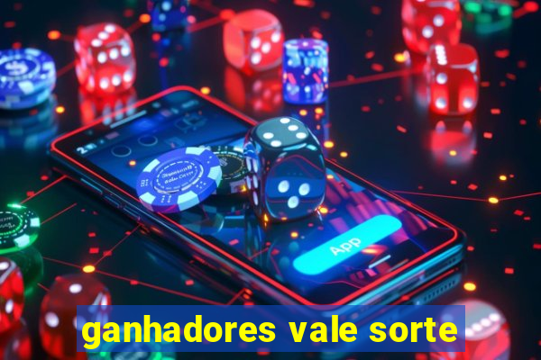 ganhadores vale sorte